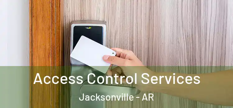  Access Control Services Jacksonville - AR
