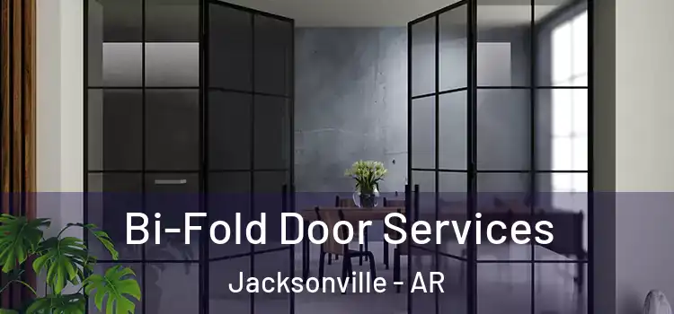  Bi-Fold Door Services Jacksonville - AR