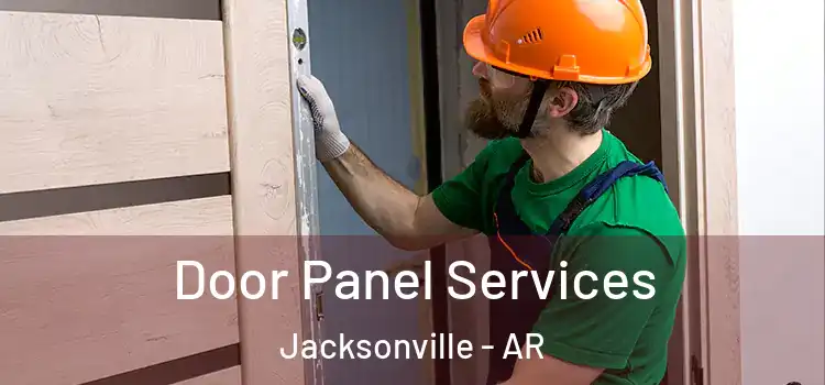Door Panel Services Jacksonville - AR