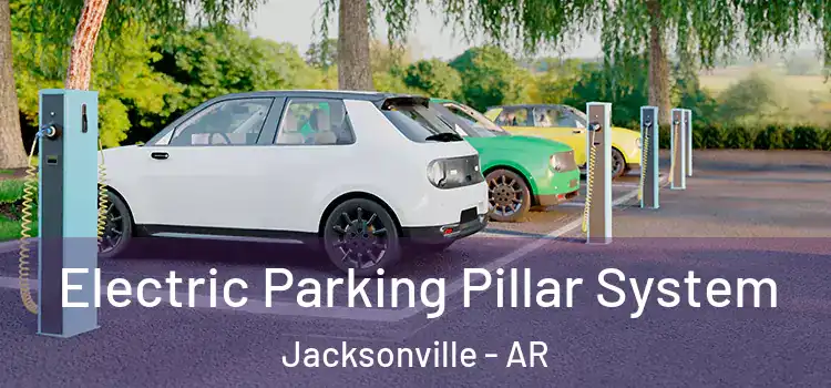  Electric Parking Pillar System Jacksonville - AR