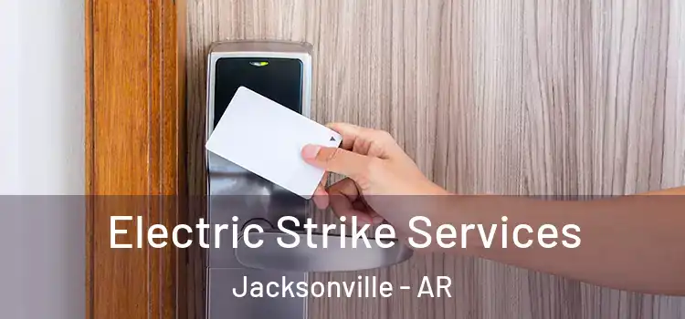 Electric Strike Services Jacksonville - AR