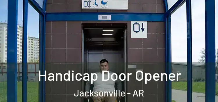 Handicap Door Opener Jacksonville - AR